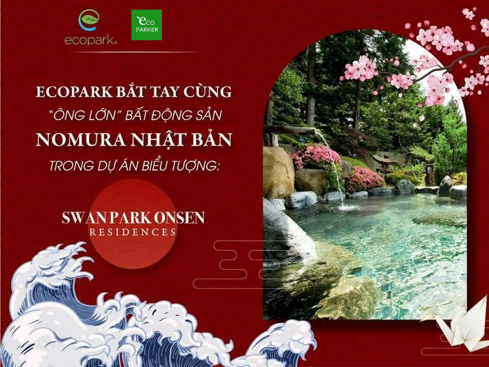 Vì sao Nomura đầu tư vào Swan Park Onsen tại Ecopark